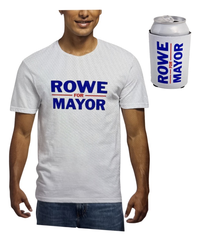 Rowe for Mayor Campaign Merch
