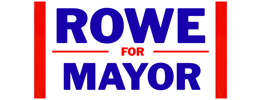 Rowe for Mayor Yard Sign